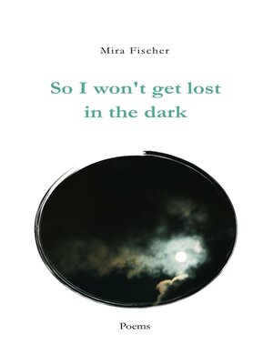 cover image of So I won't get lost in the dark